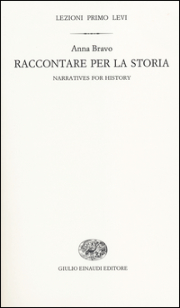 Raccontare per la storia-Narratives for history. Ediz. bilingue - Anna Bravo