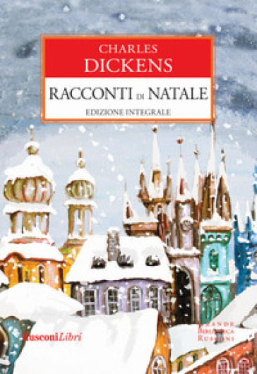 Racconti di Natale. Ediz. integrale - Charles Dickens