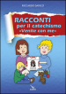 Racconti per catechismo «venite con me»