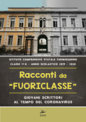 Racconti da fuoriclasse. Giovani scrittori al tempo del coronavirus