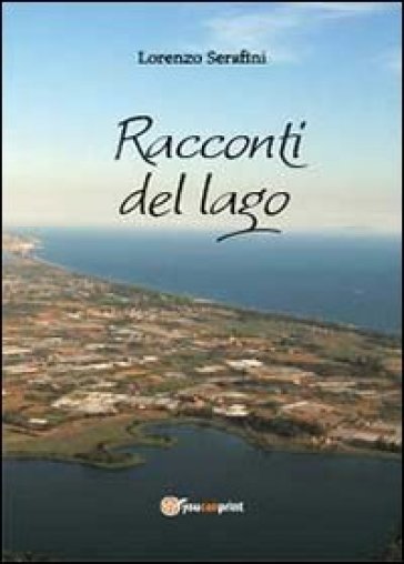 Racconti del lago - Lorenzo Serafini