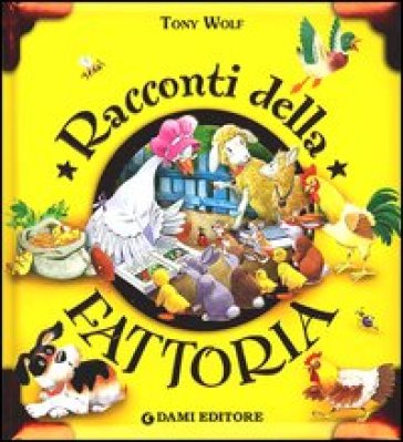 Racconti della fattoria - Anna Casalis - Tony Wolf