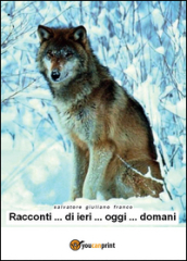 Racconti... di ieri... oggi... domani