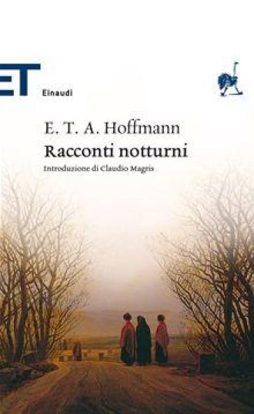 Racconti notturni - Ernst Theodor Amadeus Hoffmann