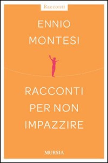 Racconti per non impazzire - Ennio Montesi