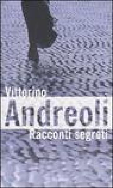 Racconti segreti - Vittorino Andreoli