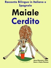 Racconto Bilingue in Spagnolo e Italiano: Maiale - Cerdito