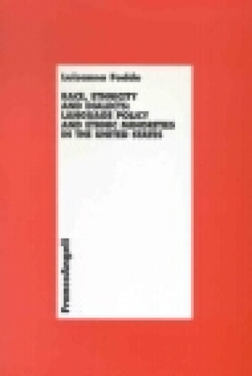 Race, Ethnicity and Dialects: Language Policy and Ethnic Minorities in the United States - Luisanna Fodde