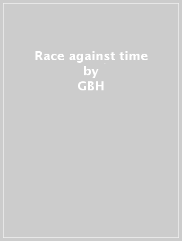 Race against time - GBH