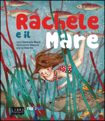 Rachele e il mare. Libro sonoro e pop-up - Giancarlo Macrì - Sam Ita - Le Khoa