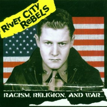 Racism, religion and war - RIVER CITY REBELS