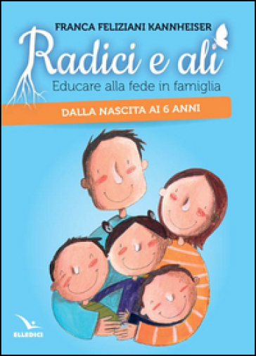Radici e ali - Franca Feliziani Kannheiser