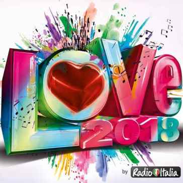 Radio italia love 2018 - AA.VV. Artisti Vari