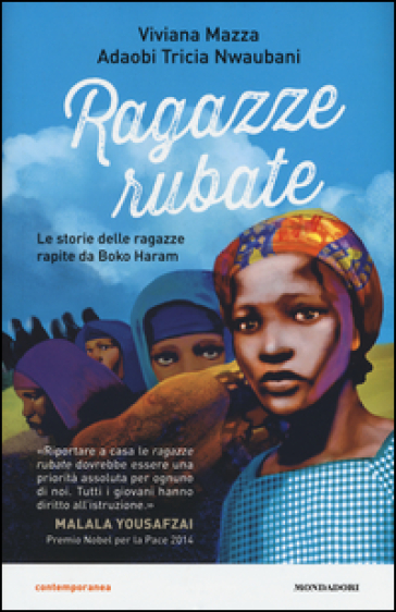 Ragazze rubate. Le storie delle ragazze rapite da Boko Haram - Viviana Mazza - Tricia Nwaubani Adaobi