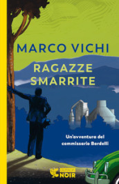 Ragazze smarrite. Un avventura del commissario Bordelli