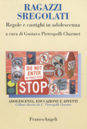 Ragazzi sregolati. Regole e castighi in adolescenza