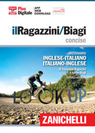 Il Ragazzini/Biagi Concise. Dizionario inglese-italiano. Italian-English dictionary. Plus digitale. Con Contenuto digitale (fornito elettronicamente) - Giuseppe Ragazzini - Adele Biagi