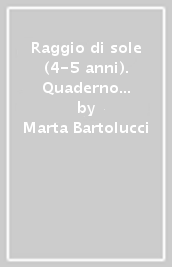 Raggio di sole (4-5 anni). Quaderno operativo per le vacanze estive