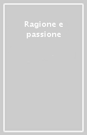 Ragione e passione