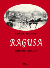 Ragusa. Atlante storico