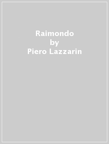 Raimondo - Piero Lazzarin - Clemente Fillarini