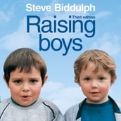 Raising Boys: Why Boys are Different and How to Help Them Become Happy and Well-Balanced Men