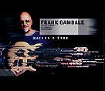 Raison d'etre - Frank Gambale