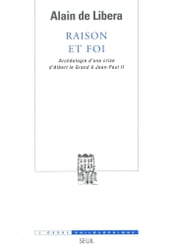 Raison et Foi. Archéologie d une crise (d Albert le Grand à Jean-Paul II)