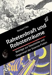 Raketenkraft und Roboterträume