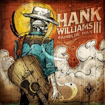 Ramblin' man - HANK -III- WILLIAMS