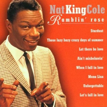 Ramblin' rose - Nat King Cole