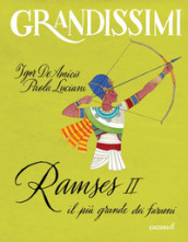 Ramses II, il più grande dei faraoni. Ediz. a colori