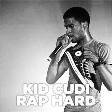 Rap hard (the demo years) - Kid Cudi