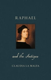 Raphael and the Antique