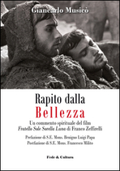 Rapito dalla bellezza. Un commento spirituale del film «Fratello sole sorella luna» di Franco Zeffirelli