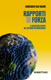 Rapporti di forza. Le questioni aperte del sistema internazionale