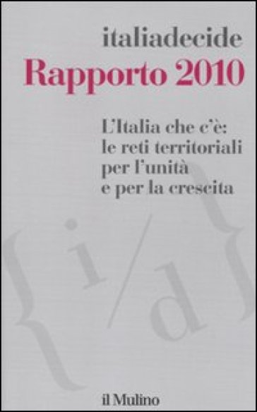 Rapporto 2010. L'Italia che c'è: le reti territoriali per l'unità e per la crescita