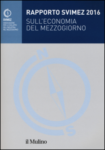 Rapporto Svimez 2016 sull'economia del Mezzogiorno