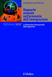 Rapporto annuale sull economia dell immigrazione. Edizione 2017