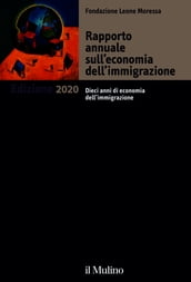 Rapporto annuale sull economia dell immigrazione. Edizione 2020