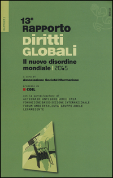 Rapporto sui diritti globali 2015. Il nuovo disordine mondiale