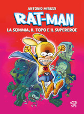 Rat-man. La scimmia, il topo, il supereroe