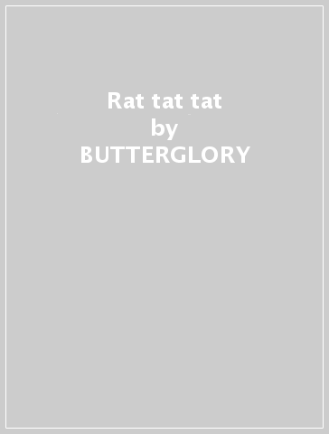 Rat tat tat - BUTTERGLORY