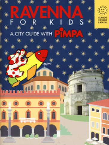 Ravenna for kids. A city guide with Pimpa. Ediz. a colori - Francesco Tullio Altan