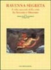 Ravenna segreta. I volti nascosti della città fra Seicento e Ottocento