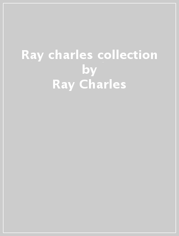 Ray charles collection - Ray Charles