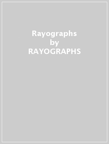 Rayographs - RAYOGRAPHS