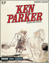 Razza selvaggia. Ken Parker classic. 48.