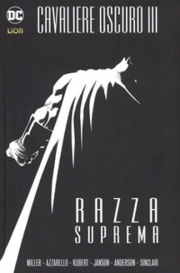 Razza suprema. Batman. Il cavaliere oscuro III - Frank Miller - Brian Azzarello - Andy Kubert