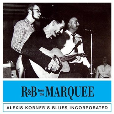 R&b from the marquee - Alexis Korner